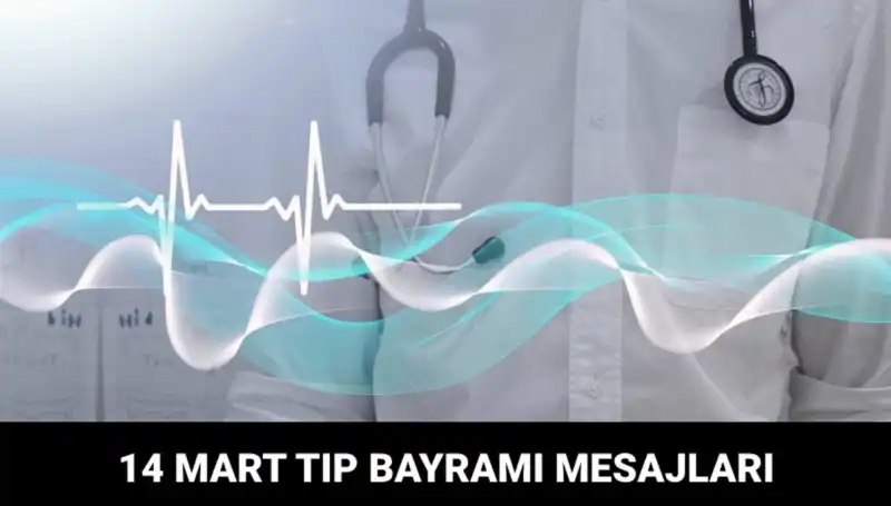 14 Mart Tıp Bayramı: Doktorlar ve Hemşireler İçin Anlamlı Mesajlar