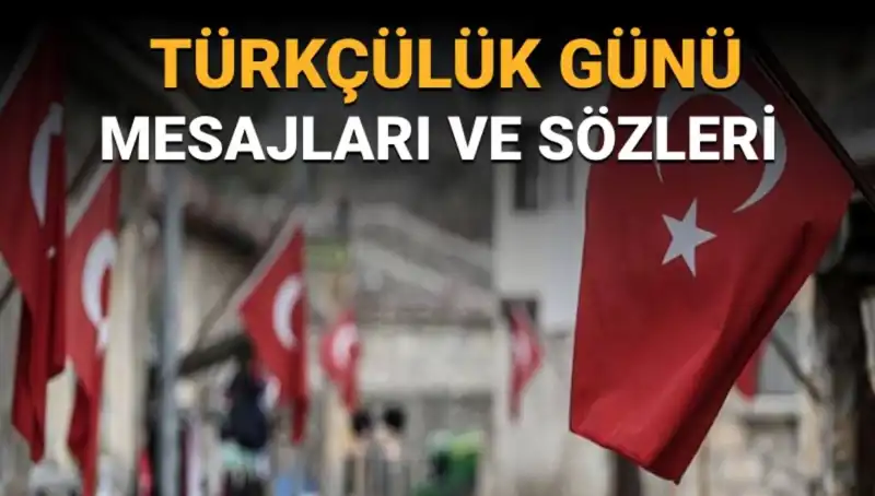 3 Mayıs Türkçülük Günü: Tarihçesi ve Kutlama Mesajları