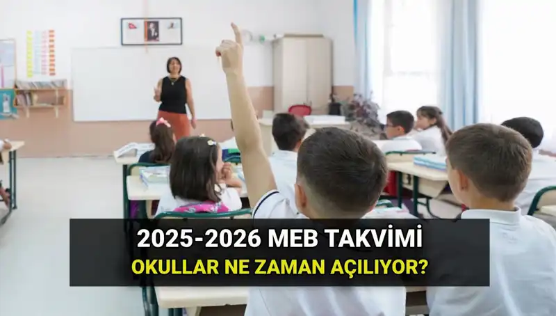 2025-2026 Eğitim Takvimi Açıklandı: Okullar Ne Zaman Açılacak?