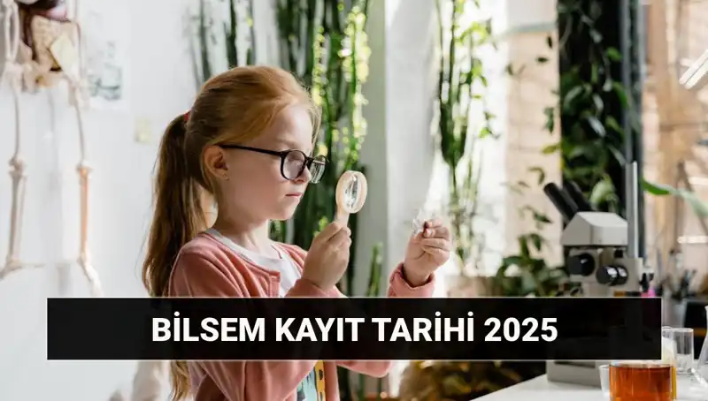 BİLSEM Değerlendirme Sonuçları ve Kayıt Tarihleri 2025'te Neler Bekliyor?