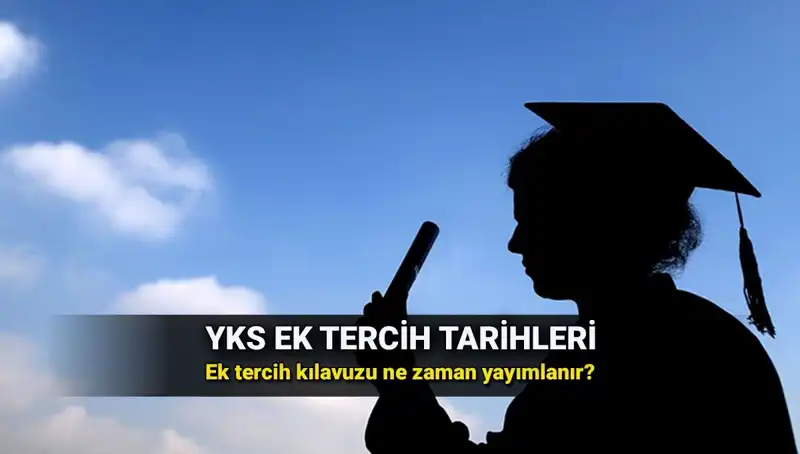 YKS Ek Tercih Tarihleri ve Kılavuz Beklentileri Hakkında Her Şey