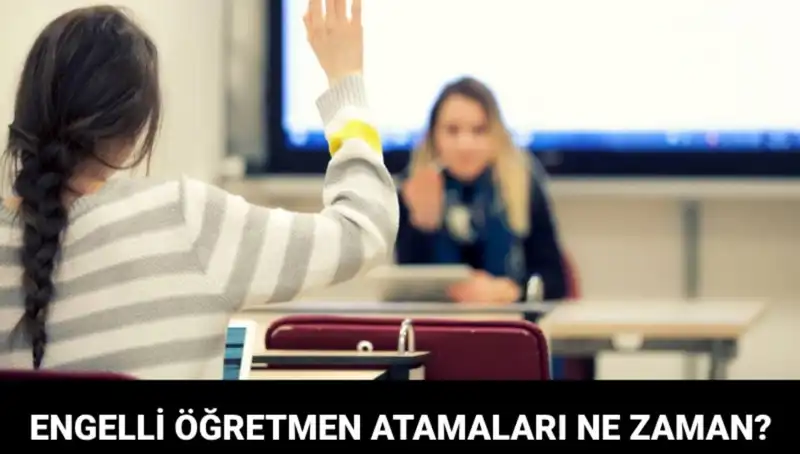 Engelli Öğretmen Atama Sonuçları Açıklanıyor! Tarih Belirlendi