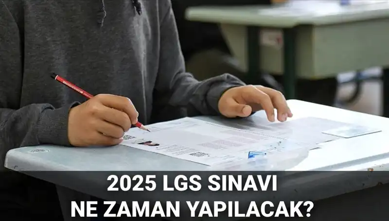 2025 LGS Sınav Tarihleri Açıklandı: Öğrenciler Dikkat!