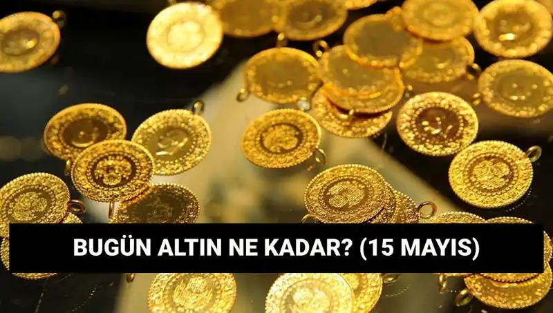 Altın Fiyatlarında Son Durum: 15 Mayıs 2023'te Gram ve Çeyrek Altın Ne Kadar?