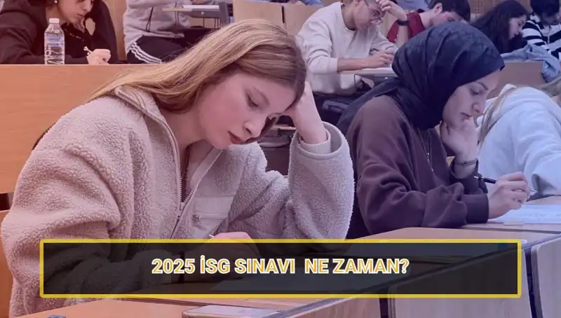 2025 İSG Sınavı Ne Zaman? Tüm Detaylar Burada!