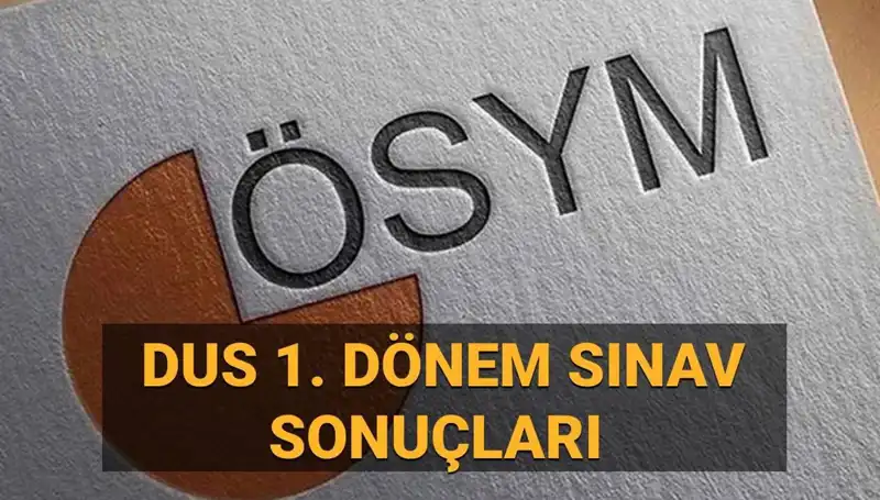 2025 DUS 1. Dönem Sonuçları: Merakla Beklenen Açıklama Geldi!