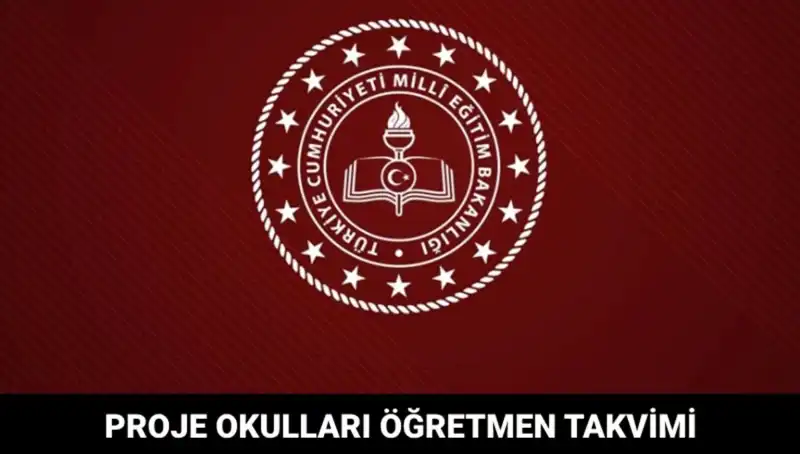 Proje Okulları Öğretmen Atama Takvimi ve Sonuç Tarihleri Açıklandı