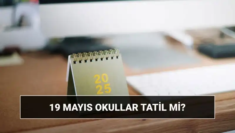19 Mayıs Tatil Mi? Üniversitelere Etkisi ve Detaylar