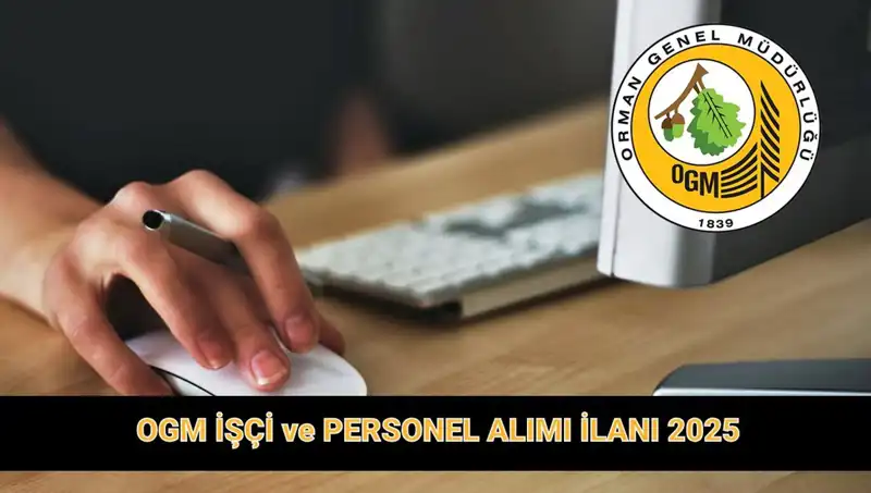 OGM 2025'te 9 bin 424 Yeni Personel Alacak: Başvuru Süreci ve Detayları
